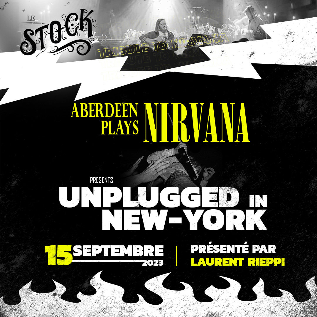 Aberdeen plays NIRVANA Unplugged in New-York présenté par Laurent Rieppi